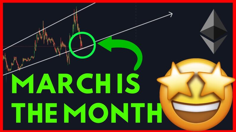 ETHEREUM WILL DOMINATE THE MONTH OF MARCH
