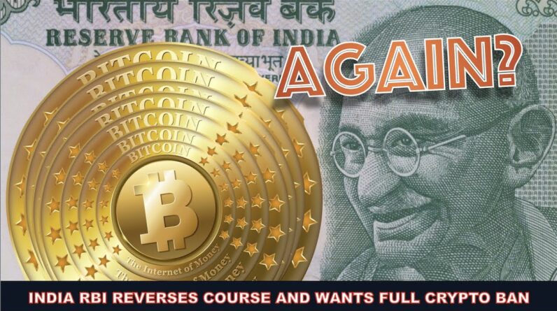 INDIA RESERVE BANK MOVES TO BAN BITCOIN & CRYPTO AGAIN. WHY IT DOESN'T MATTER.