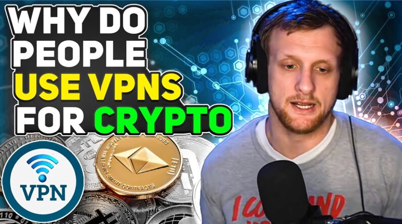 What Are VPNs Used For In Crypto?