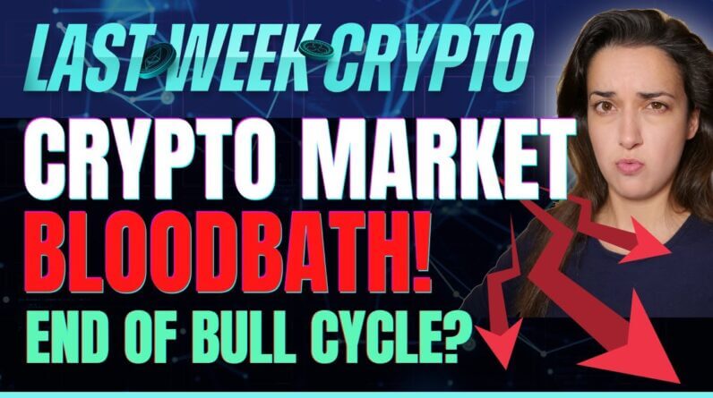 Crypto Market Bloodbath! (End of Bull Cycle?) - Last Week Crypto