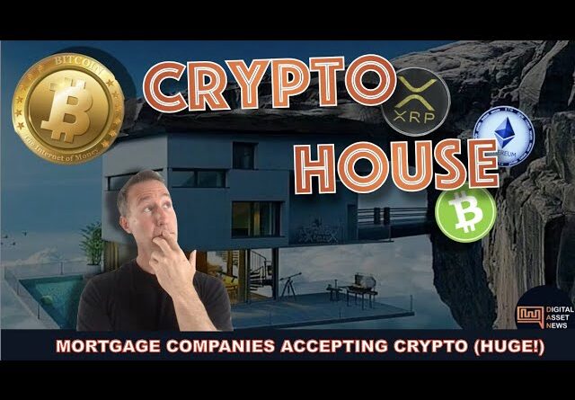 PAYING YOUR HOUSE OFF WITH BITCOIN & CRYPTO IS NOW A REALITY (FOR SOME).