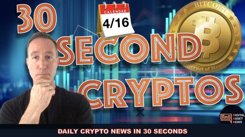 THE BITCOIN AND CRYPTO MARKET IN 30 SECONDS FOR FRIDAY 4/16