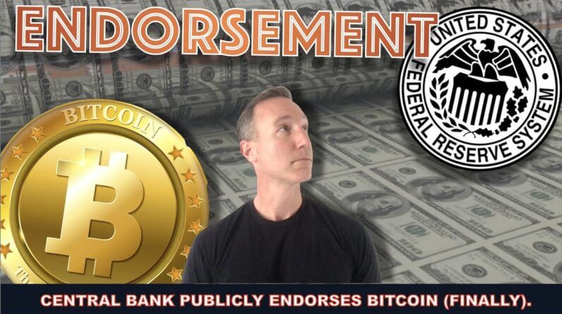 U.S. CENTRAL BANK ENDORSES BITCOIN AS A TRUE STORE OF VALUE.