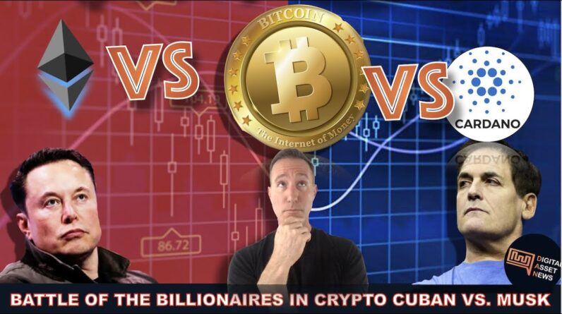 CRYPTO BILLIONAIRE BATTLE: MUSK VS. CUBAN ON BITCOIN, ETH & CARDANO.
