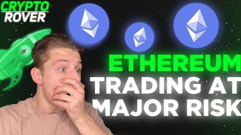ETHEREUM LOOKS EXTREMELY DANGEROUS! [Watch this before buying ETH]