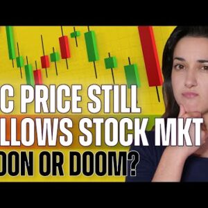 Bitcoin Price Still Follows Stock Market (Moon or Doom?) - Last Week Crypto