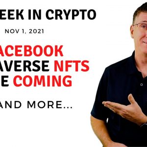 🔴 Facebook Metaverse NFTs Are Coming | This Week in Crypto – Nov 1, 2021