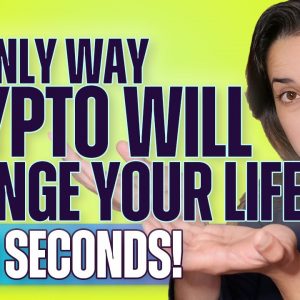The ONLY Way Crypto Will Change Your Life (In 48 Seconds!) #shorts