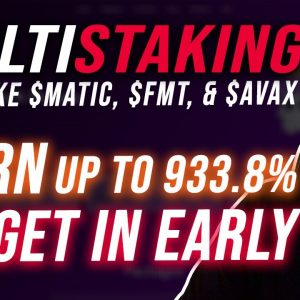 Multi-Staking $MATIC $FTM & AVAX Up To 933% ROI | Get In Early