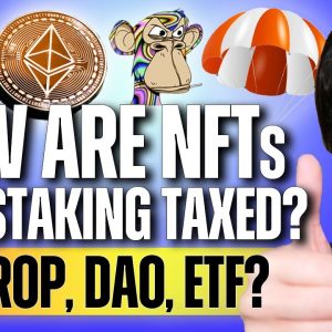 How are NFTs & DeFi Taxed? 🤔 (Staking, Airdrops, DAOs, ETFs?) - CPA Explains