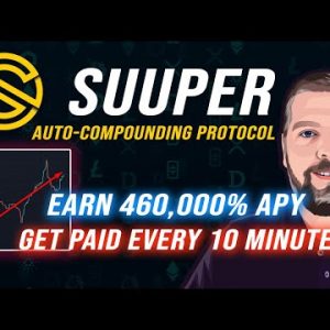 Suuper Review | 460,367% APY | Pays EVERY 10 Minutes $SUUPER Crypto